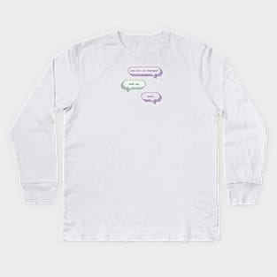 are you in therapy? Kids Long Sleeve T-Shirt